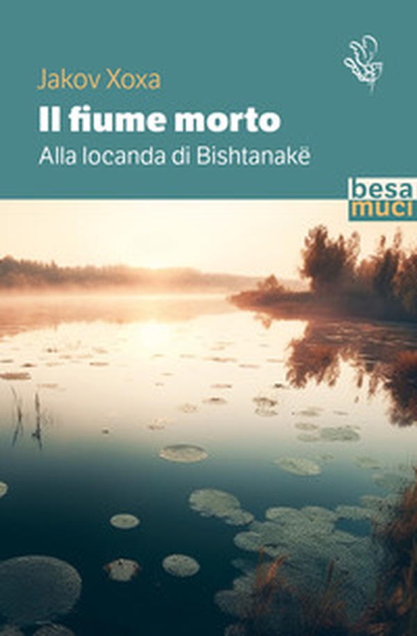 Il fiume morto. Alla locanda di Bishtanake - Librerie.coop Il fiume morto. Alla locanda di Bishtanake - Librerie.coop