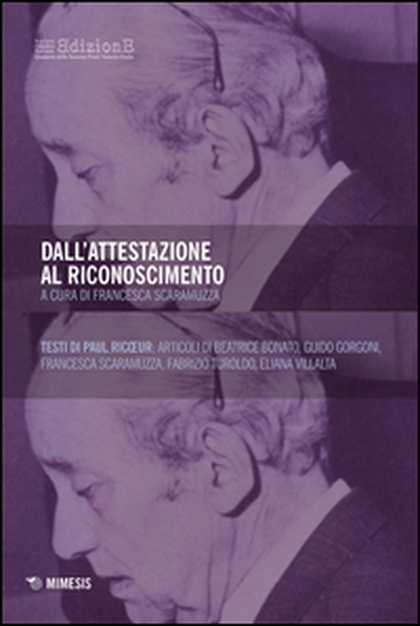 Dall'attestazione al riconoscimento. In ricordo di Paul Ricoeur - Librerie.coop Dall'attestazione al riconoscimento. In ricordo di Paul Ricoeur - Librerie.coop