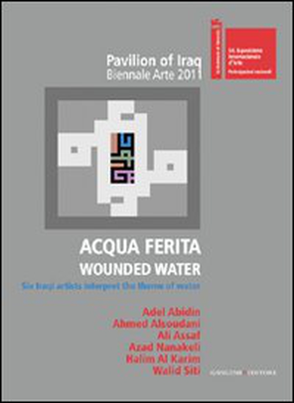 Acqua ferita. Wounded water. Six Iraqi artists interpret the theme of water - Librerie.coop Acqua ferita. Wounded water. Six Iraqi artists interpret the theme of water - Librerie.coop