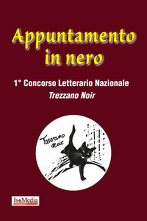 Appuntamento in nero. 1° concorso letterario Trezzano noir - Librerie.coop Appuntamento in nero. 1° concorso letterario Trezzano noir - Librerie.coop