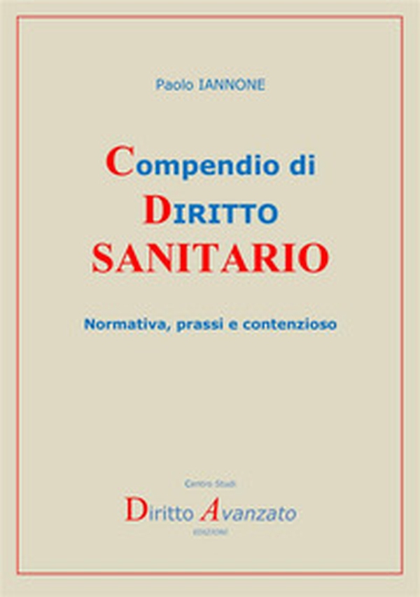 Compendio di diritto sanitario. Normativa, prassi e contenzioso - Librerie.coop Compendio di diritto sanitario. Normativa, prassi e contenzioso - Librerie.coop
