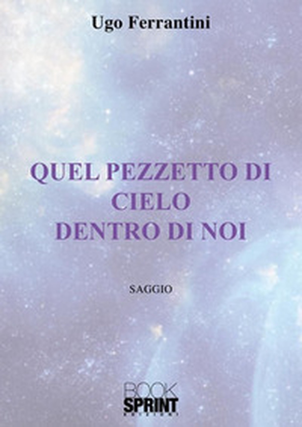 Quel pezzetto di cielo dentro di noi - Librerie.coop Quel pezzetto di cielo dentro di noi - Librerie.coop