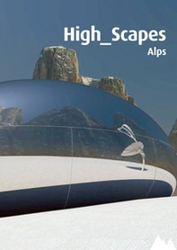 High Scapes. Le Alpi - Librerie.coop