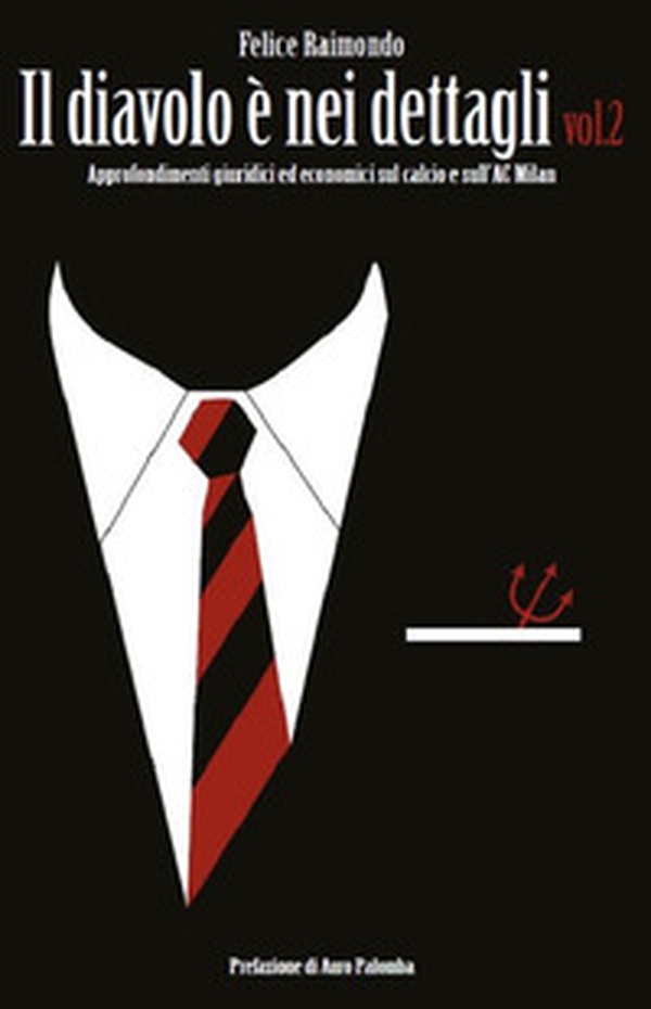 Il diavolo è nei dettagli. Approfondimenti giuridici ed economici sul calcio e sull'AC Milan - Librerie.coop Il diavolo è nei dettagli. Approfondimenti giuridici ed economici sul calcio e sull'AC Milan - Librerie.coop