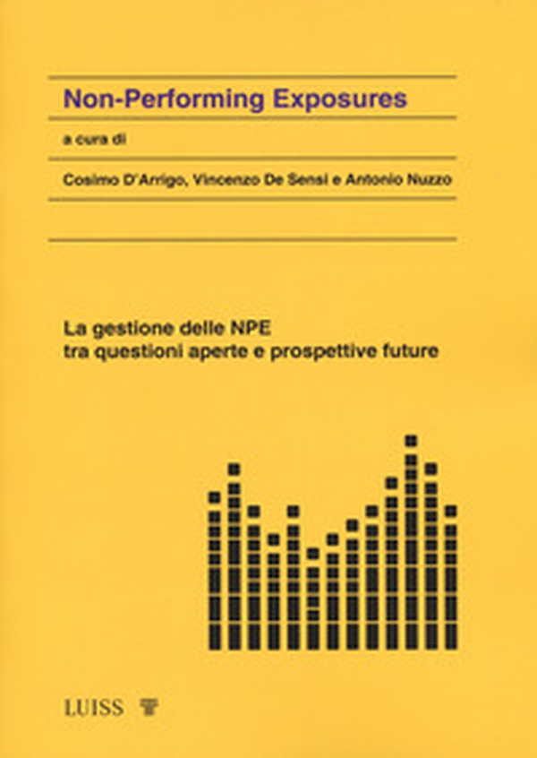 Non-performing exposure. La gestione delle NPE tra questioni aperte e prospettive future - Librerie.coop Non-performing exposure. La gestione delle NPE tra questioni aperte e prospettive future - Librerie.coop