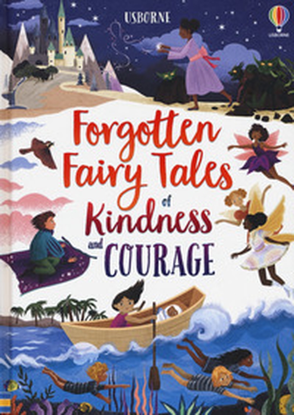 Forgotten fairy tales of kindness and courage - Librerie.coop Forgotten fairy tales of kindness and courage - Librerie.coop