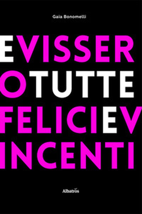 E vissero tutte felici e vincenti - Librerie.coop E vissero tutte felici e vincenti - Librerie.coop