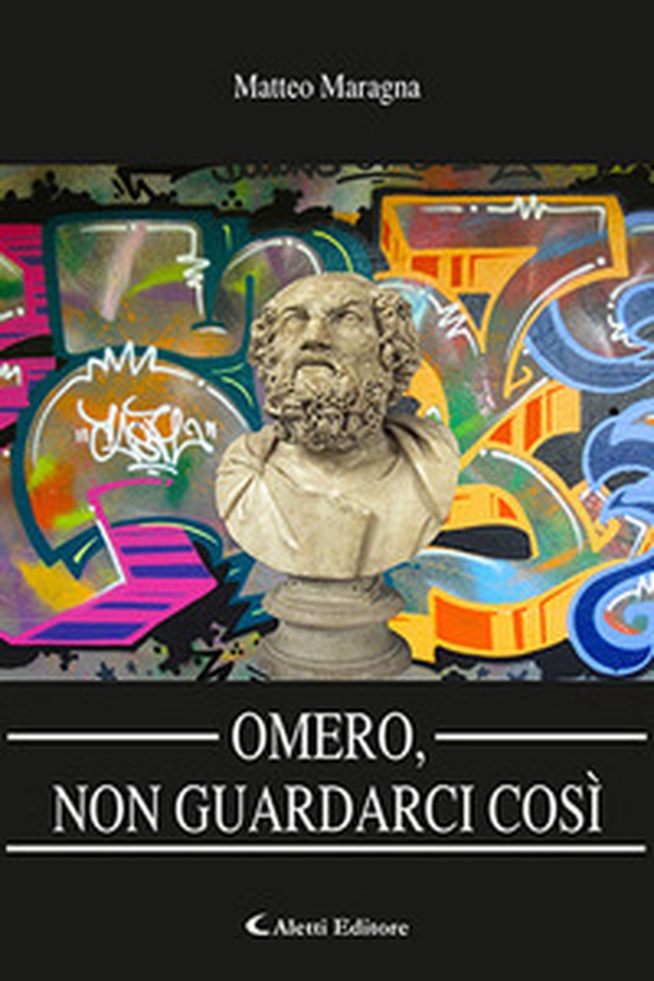 Omero, non guardarci così - Librerie.coop Omero, non guardarci così - Librerie.coop