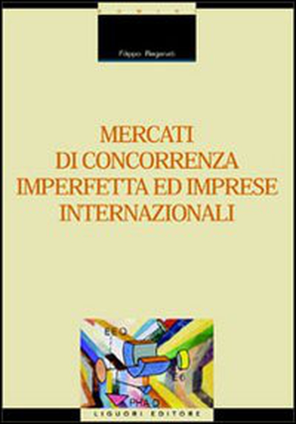 Mercati di concorrenza imperfetta ed imprese internazionali - Librerie.coop Mercati di concorrenza imperfetta ed imprese internazionali - Librerie.coop