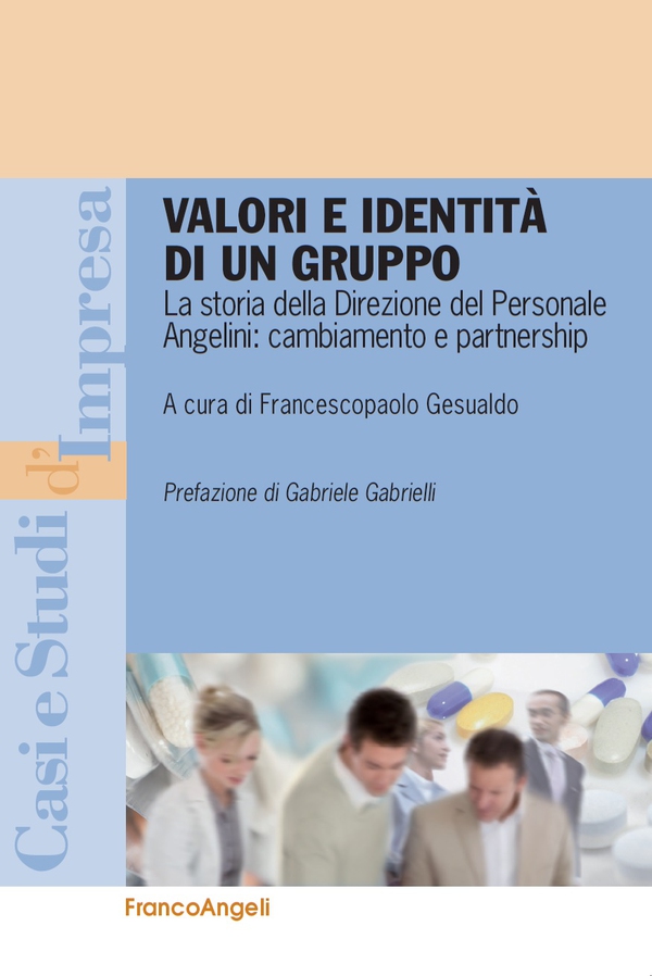 Valori e identità di un gruppo. La storia della Direzione del Personale Angelini: cambiamento e partnership - Librerie.coop Valori e identità di un gruppo. La storia della Direzione del Personale Angelini: cambiamento e partnership - Librerie.coop