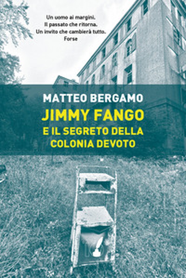 Jimmy Fango e il segreto della colonia Devoto - Librerie.coop Jimmy Fango e il segreto della colonia Devoto - Librerie.coop