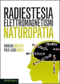 Radiestesia elettromagnetismi naturopatia - Librerie.coop