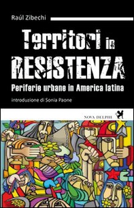 Territori in resistenza. Periferie urbane in America latina - Librerie.coop