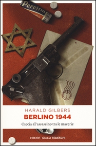 Berlino 1944. Caccia all'assassino tra le macerie - Librerie.coop