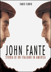 John Fante. Storia di un italiano in America - Librerie.coop