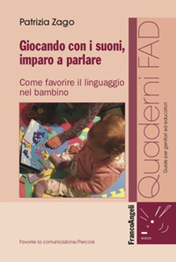 Giocando con i suoni, imparo a parlare. Come favorire il linguaggio nel bambino - Librerie.coop Giocando con i suoni, imparo a parlare. Come favorire il linguaggio nel bambino - Librerie.coop