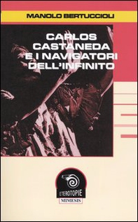 Carlos Castaneda e i navigatori dell'infinito - Librerie.coop