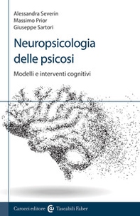 Neuropsicologia delle psicosi. Modelli e interventi cognitivi - Librerie.coop