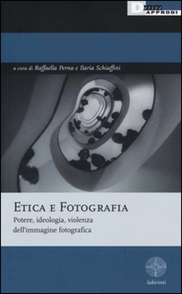 Etica e fotografia. Potere, ideologia, violenza dell'immagine fotografica - Librerie.coop Etica e fotografia. Potere, ideologia, violenza dell'immagine fotografica - Librerie.coop