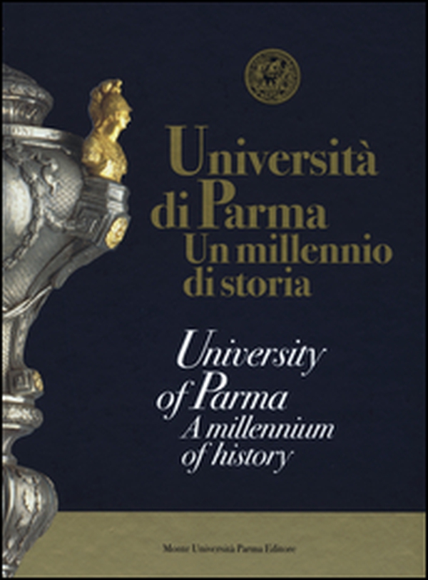 Università di Parma. Un millenio di storia. Ediz. italiana e inglese - Librerie.coop Università di Parma. Un millenio di storia. Ediz. italiana e inglese - Librerie.coop