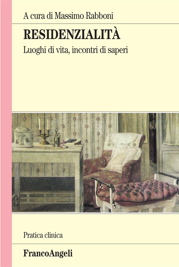 Residenzialità. Luoghi di vita, incontri di saperi - Librerie.coop Residenzialità. Luoghi di vita, incontri di saperi - Librerie.coop