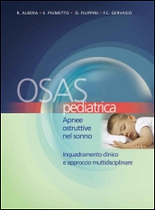 OSAS pediatrica. Apnee ostruttive nel sonno - Librerie.coop OSAS pediatrica. Apnee ostruttive nel sonno - Librerie.coop