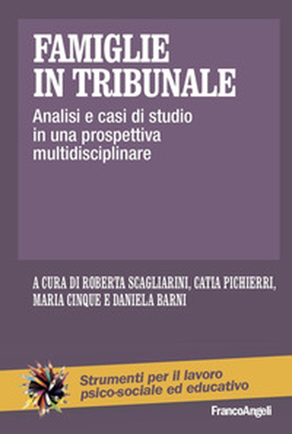 Famiglie in tribunale. Analisi e casi di studio in una prospettiva multidisciplinare - Librerie.coop Famiglie in tribunale. Analisi e casi di studio in una prospettiva multidisciplinare - Librerie.coop