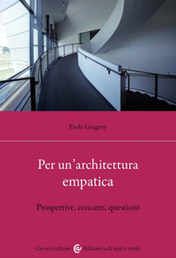 Per un'architettura empatica. Prospettive, concetti, questioni - Librerie.coop Per un'architettura empatica. Prospettive, concetti, questioni - Librerie.coop