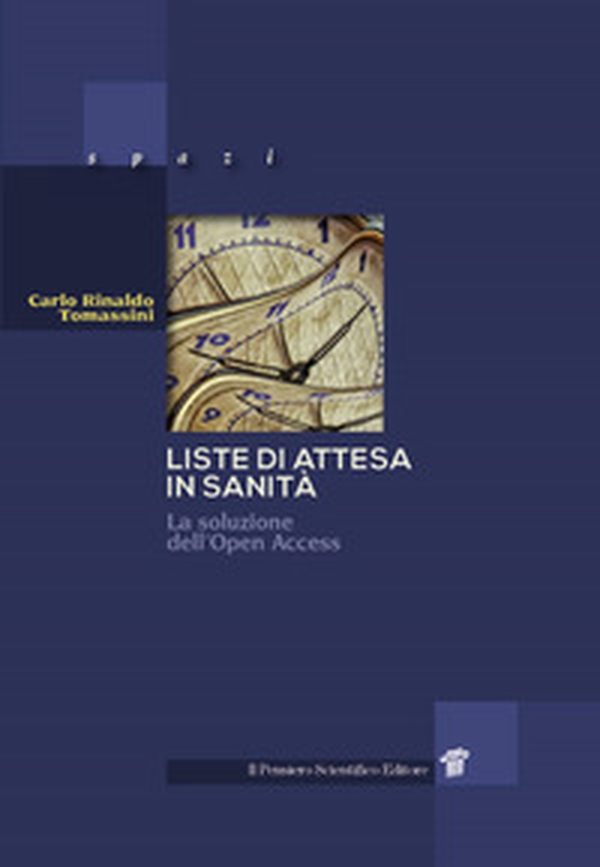 Liste di attesa in sanità. La soluzione dell'Open Access - Librerie.coop Liste di attesa in sanità. La soluzione dell'Open Access - Librerie.coop