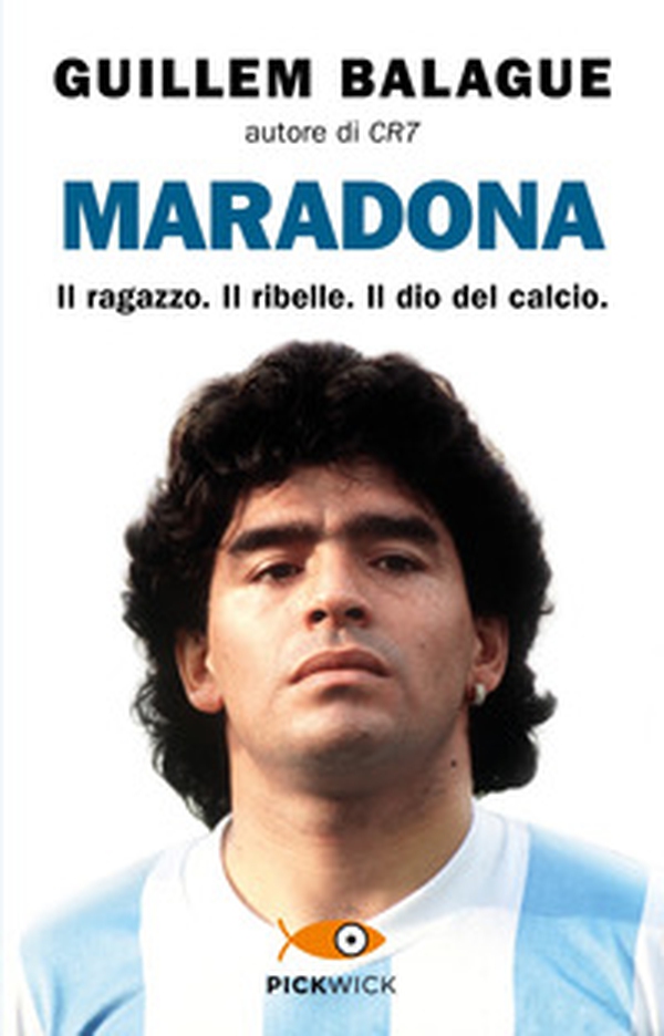 Maradona. Il ragazzo. Il ribelle. Il dio del calcio - Librerie.coop Maradona. Il ragazzo. Il ribelle. Il dio del calcio - Librerie.coop