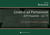 Gradus ad Parnassum dell'organista op.77. 167 studi per la pedaliera dell'organo - Librerie.coop