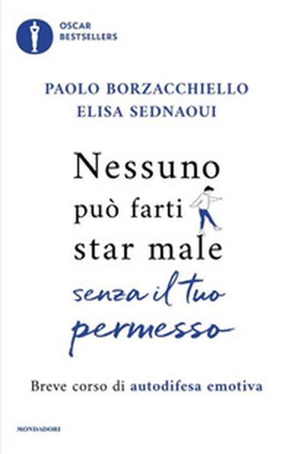 Nessuno può farti star male senza il tuo permesso. Breve corso di autodifesa emotiva - Librerie.coop Nessuno può farti star male senza il tuo permesso. Breve corso di autodifesa emotiva - Librerie.coop