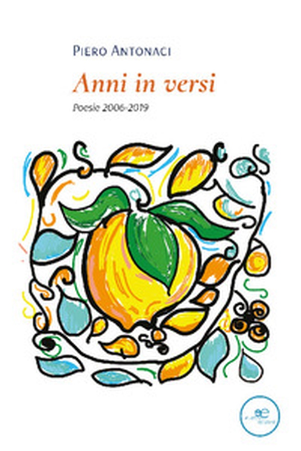 Anni in versi. Poesie 2006-2019 - Librerie.coop Anni in versi. Poesie 2006-2019 - Librerie.coop