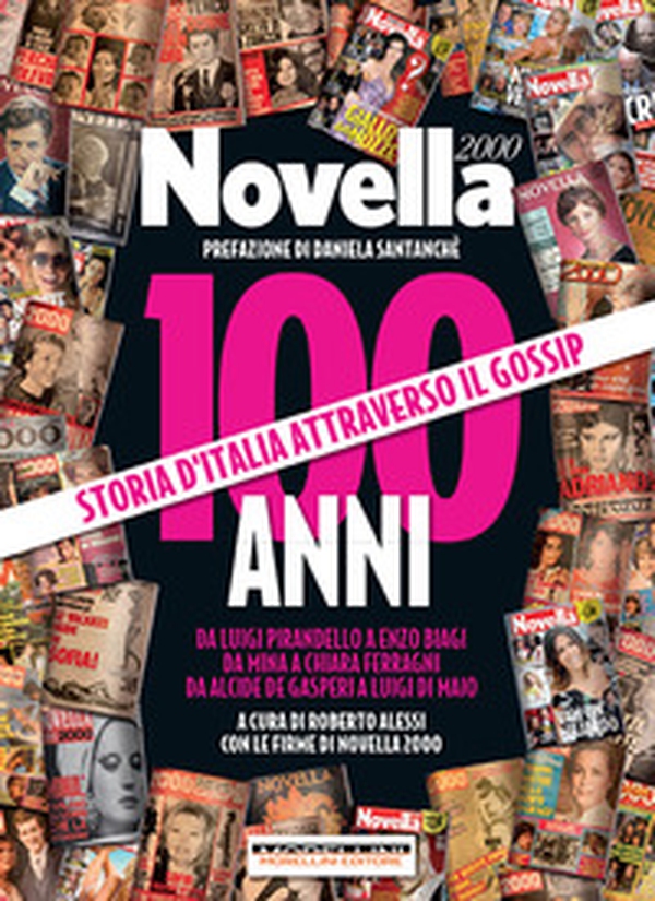 100 anni di Novella 2000. Storia d'Italia attraverso il gossip - Librerie.coop 100 anni di Novella 2000. Storia d'Italia attraverso il gossip - Librerie.coop