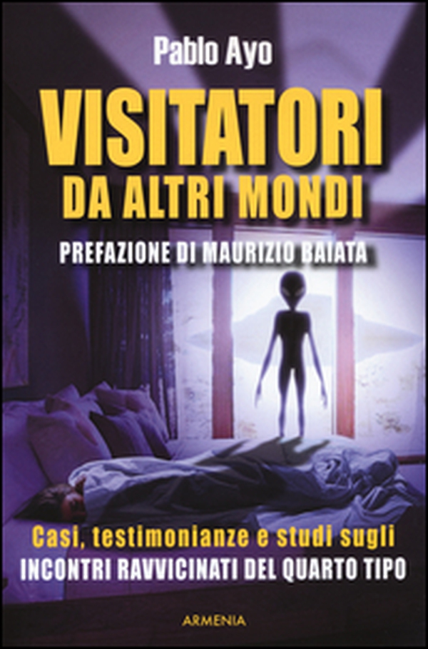 Visitatori da altri mondi. Casi, testimonianze e studi sugli incontri ravvicinati del quarto tipo - Librerie.coop Visitatori da altri mondi. Casi, testimonianze e studi sugli incontri ravvicinati del quarto tipo - Librerie.coop
