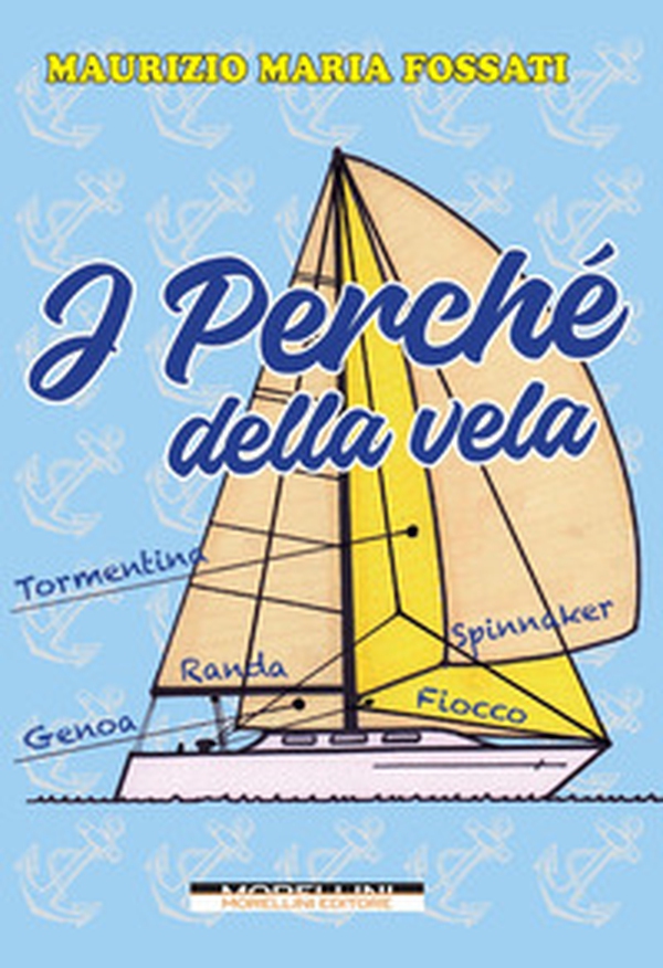 I perché della vela - Librerie.coop I perché della vela - Librerie.coop