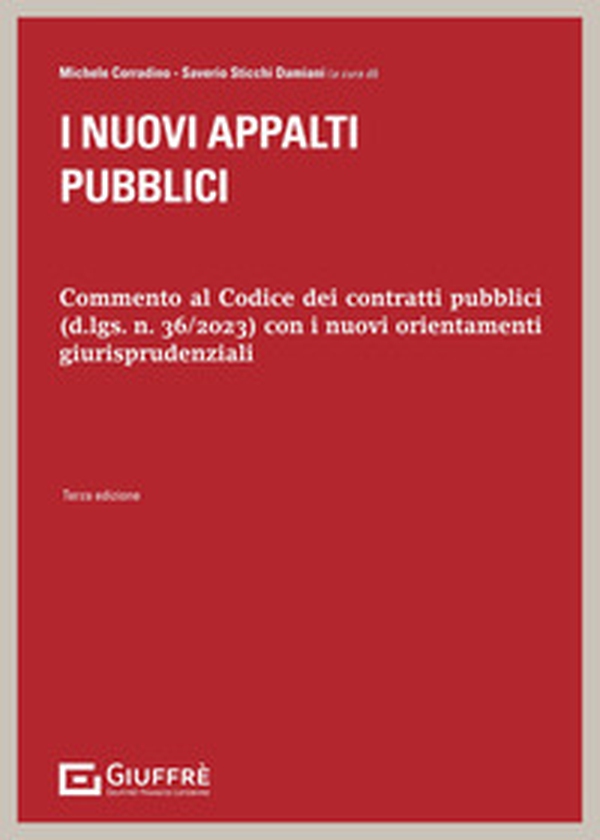 I nuovi appalti pubblici. Commento al Codice dei contratti pubblici (d.lds. n. 36/2023) con i nuovi orientamenti giurisprudenziali - Librerie.coop I nuovi appalti pubblici. Commento al Codice dei contratti pubblici (d.lds. n. 36/2023) con i nuovi orientamenti giurisprudenziali - Librerie.coop