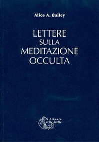 Lettere sulla meditazione occulta - Librerie.coop