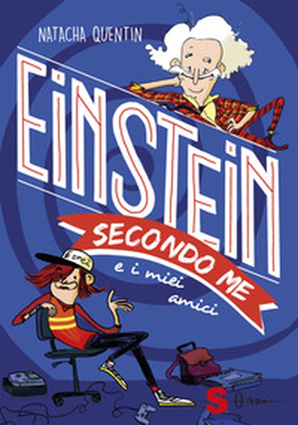 Einstein secondo me e i miei amici - Librerie.coop Einstein secondo me e i miei amici - Librerie.coop