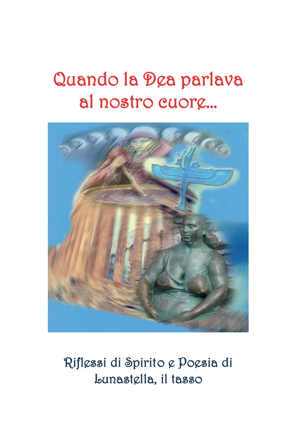 Quando la dea parlava al nostro cuore... - Librerie.coop Quando la dea parlava al nostro cuore... - Librerie.coop