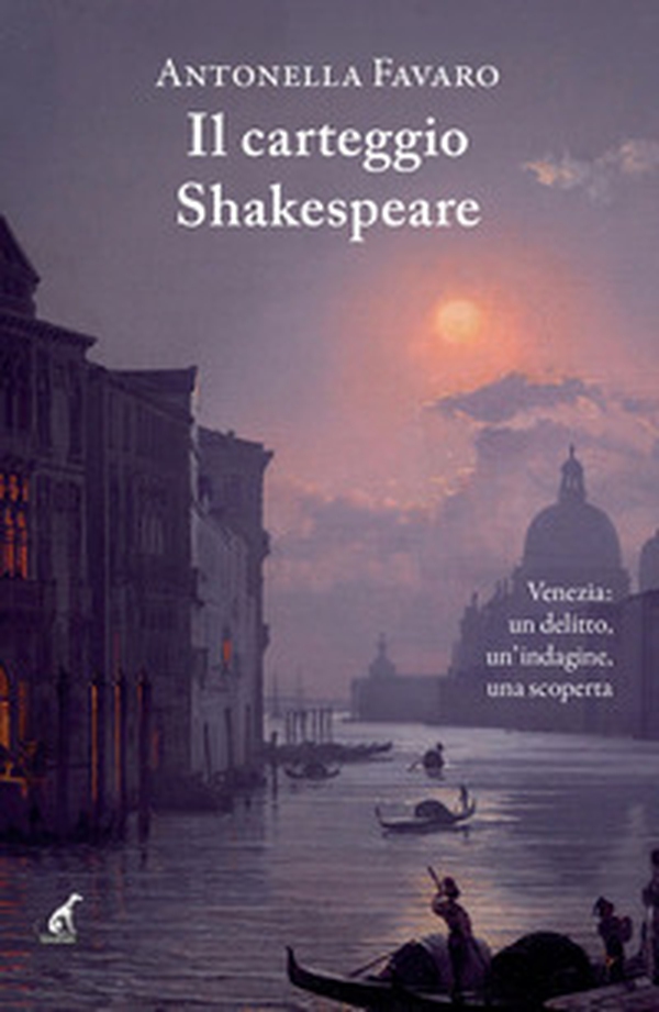 Il carteggio Shakespeare. Venezia: un delitto, un'indagine, una scoperta - Librerie.coop Il carteggio Shakespeare. Venezia: un delitto, un'indagine, una scoperta - Librerie.coop