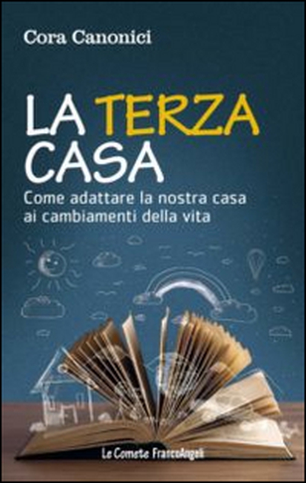 La terza casa. Come adattare la nostra casa ai cambiamenti della vita - Librerie.coop La terza casa. Come adattare la nostra casa ai cambiamenti della vita - Librerie.coop
