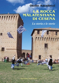 La rocca Malatestiana di Cesena. La storia e le storie - Librerie.coop