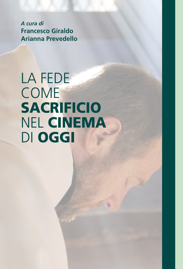 La fede come sacrificio nel cinema di oggi - Librerie.coop La fede come sacrificio nel cinema di oggi - Librerie.coop