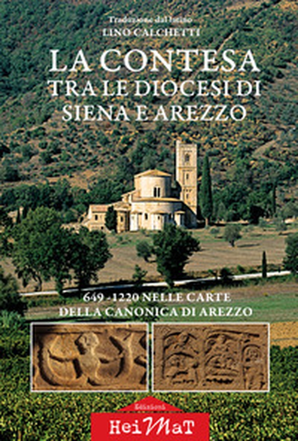 La contesa tra le diocesi di Siena e Arezzo. 649-1220 nelle carte della canonica di Arezzo - Librerie.coop La contesa tra le diocesi di Siena e Arezzo. 649-1220 nelle carte della canonica di Arezzo - Librerie.coop