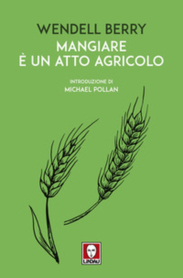 Mangiare è un atto agricolo - Librerie.coop Mangiare è un atto agricolo - Librerie.coop
