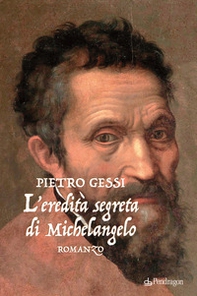 L'eredità segreta di Michelangelo - Librerie.coop