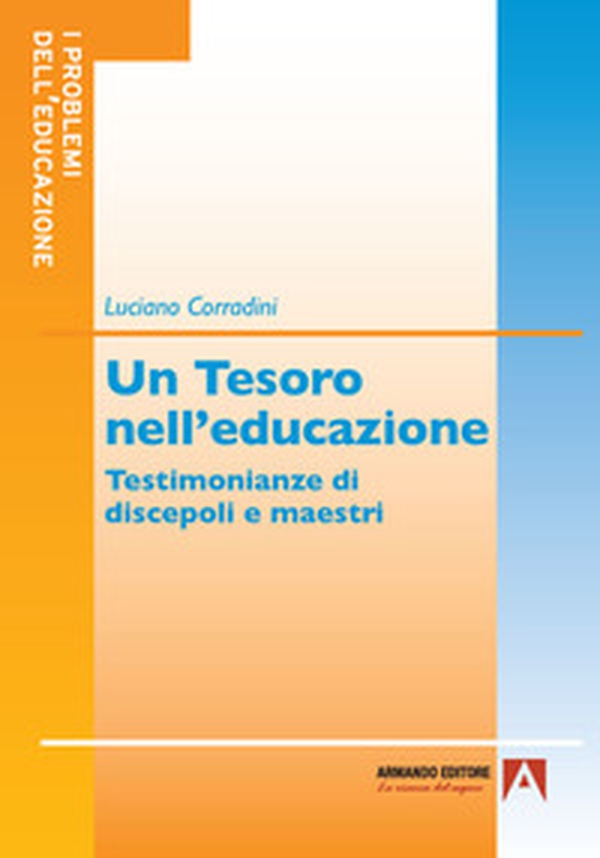Un tesoro nell'educazione. Testimonianze di discepoli e maestri - Librerie.coop Un tesoro nell'educazione. Testimonianze di discepoli e maestri - Librerie.coop