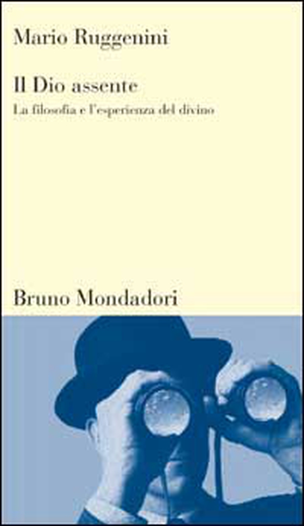 Il dio assente. La filosofia e l'esperienza del divino - Librerie.coop Il dio assente. La filosofia e l'esperienza del divino - Librerie.coop