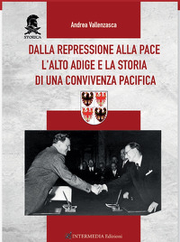 Dalla repressione alla pace. L'Alto Adige e la storia di una convivenza pacifica - Librerie.coop Dalla repressione alla pace. L'Alto Adige e la storia di una convivenza pacifica - Librerie.coop